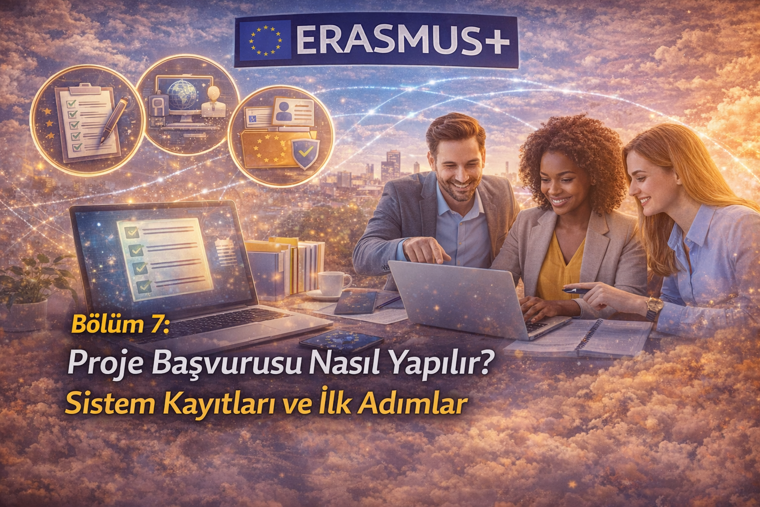 Bölüm 7: Proje Başvurusu Nasıl Yapılır? Sistem Kayıtları ve İlk Adımlar